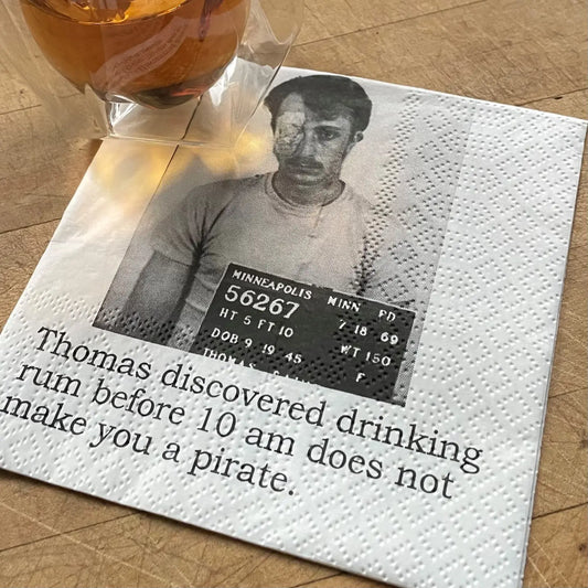 Thomas discovered drinking...Napkins