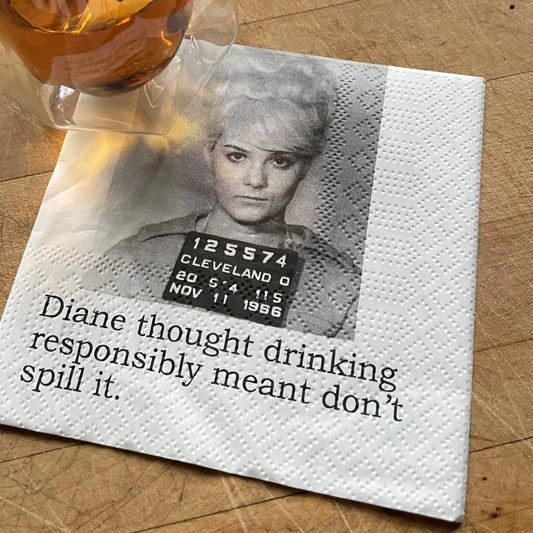 Diana thought drinking...Napkins