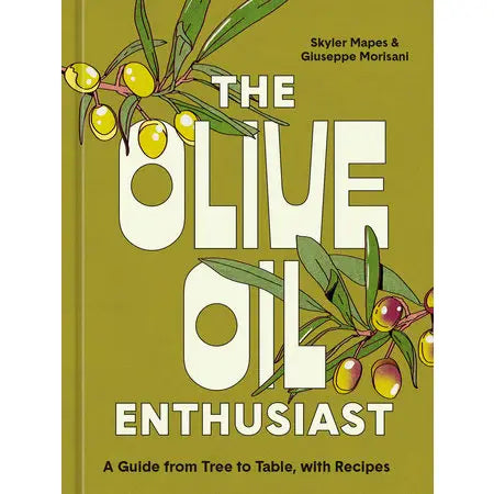 The Olive Oil Enthusiast Cookbook